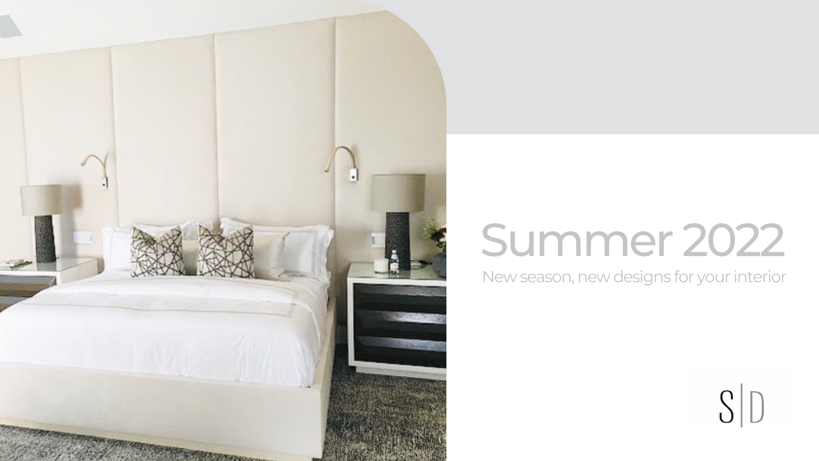Summer 2022 – New Season, New Designs for Your Interior